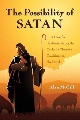 The Possibility of Satan by Alan McGill 9781725266650