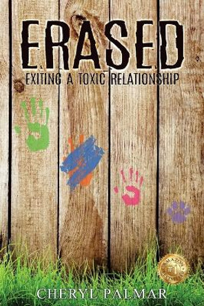 Erased: Exiting a Toxic Relationship by Cheryl Palmar 9781923123199