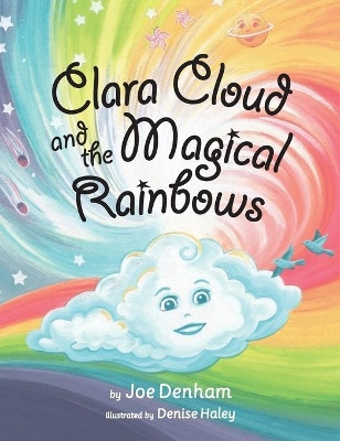 Clara Cloud and the Magical Rainbows by Joe Denham 9781734142907