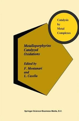 Metalloporphyrins Catalyzed Oxidations by F. Montanari 9789048143559