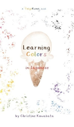 Learning Colors in Japanese by Christine Kawabata 9781736800317