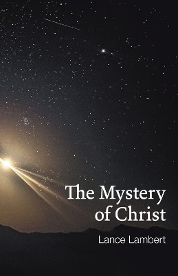 The Mystery of Christ by Lance Lambert 9781683891291