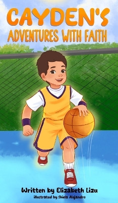 Cayden's Adventures with Faith by Elizabeth Lizu 9789360389765