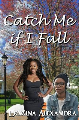 Catch Me if I Fall by Domina Alexandra 9781970042238