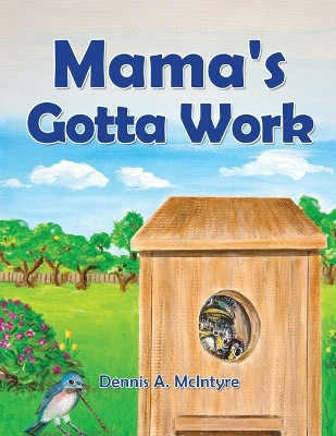 Mama's Gotta Work by Dennis McIntyre 9781957114965
