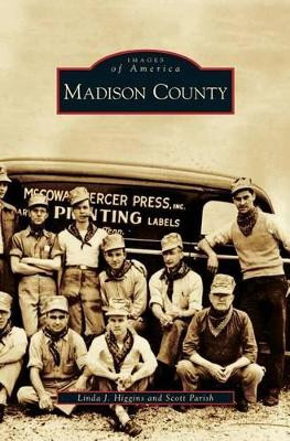 Madison County by Linda J Higgins 9781531644543