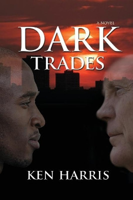 Dark Trades by Ken Harris 9781943258406