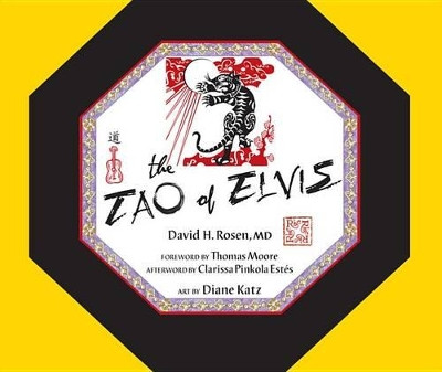 The Tao of Elvis by David H Rosen 9781625644398