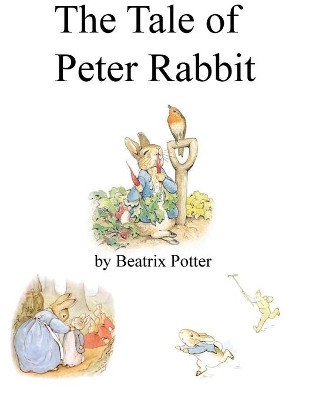 The Tale of Peter Rabbit by Beatrix Potter 9781927558355