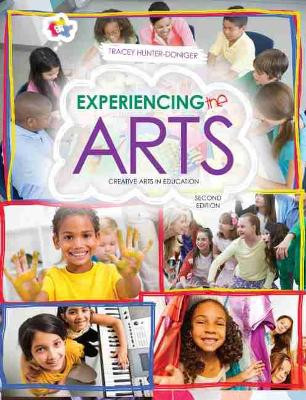 Experiencing the Arts: Creative Arts in Education by Hunter-Doniger 9781524962104