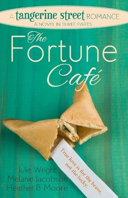The Fortune Cafe by Heather B Moore 9798869112545