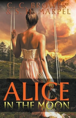 Alice in the Moon by C C Brower 9781393134169