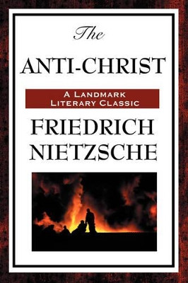 The Anti-Christ by Friedrich Wilhelm Nietzsche 9781604593273