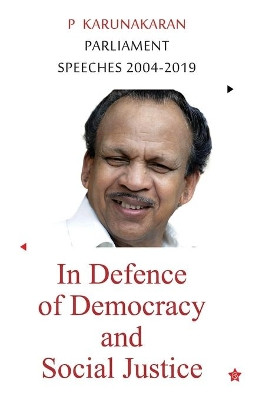 In Defence of Democracy and Social Justice by P Karunakaran 9789388485272