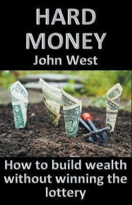 Hard Money by John West 9781393918943