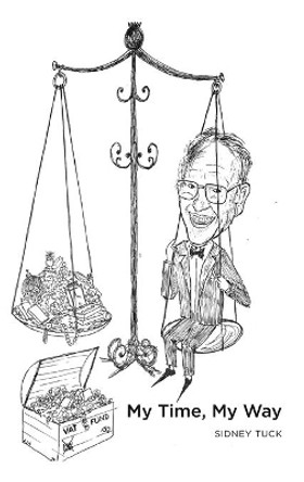 My Time, My Way: My Life by Sidney Tuck 9781739846015