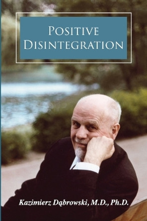Positive Disintegration by Kazimierz Dabrowski 9781600250958