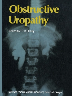 Obstructive Uropathy by Patrick H. O'Reilly 9781447113829