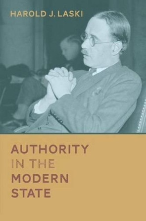 Authority in the Modern State by Harold J Laski 9781616194116