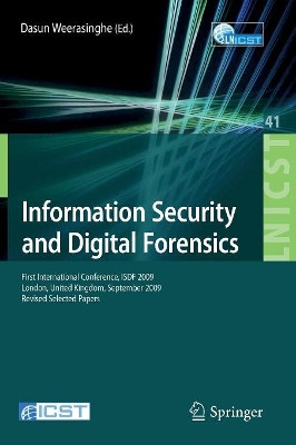 Information Security and Digital Forensics: First International Conference, ISDF 2009, London, United Kingdom, September 7-9, 2009, Revised Selected Papers by Dasun Weerasinghe 9783642115295