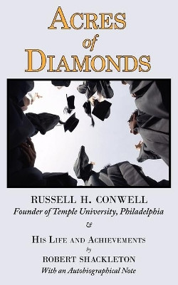 Acres of Diamonds: The Russell Conwell (Founder of Temple University) Story by Russell H Conwell 9781604501865