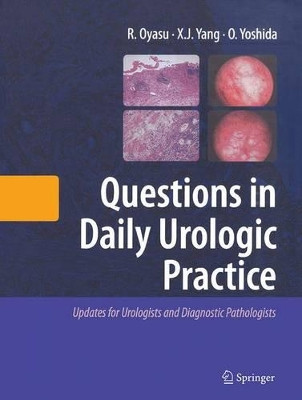 Questions in Daily Urologic Practice: Updates for Urologists and Diagnostic Pathologists by Ryoichi Oyasu 9784431560920