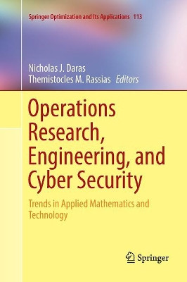 Operations Research, Engineering, and Cyber Security: Trends in Applied Mathematics and Technology by Nicholas J. Daras 9783319846675
