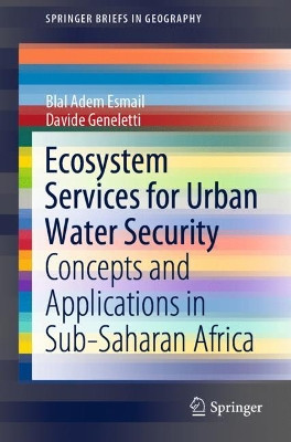 Ecosystem Services for Urban Water Security: Concepts and Applications in Sub-Saharan Africa by Blal Adem Esmail 9783030456658