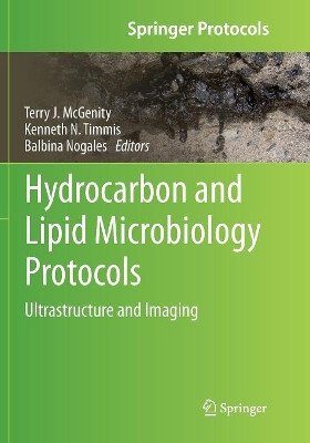 Hydrocarbon and Lipid Microbiology Protocols: Ultrastructure and Imaging by Terry J. McGenity 9783662569832