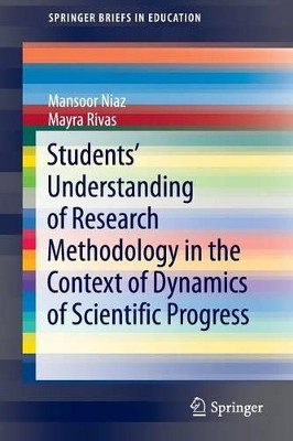 Students' Understanding of Research Methodology in the Context of Dynamics of Scientific Progress by Mansoor Niaz 9783319320397