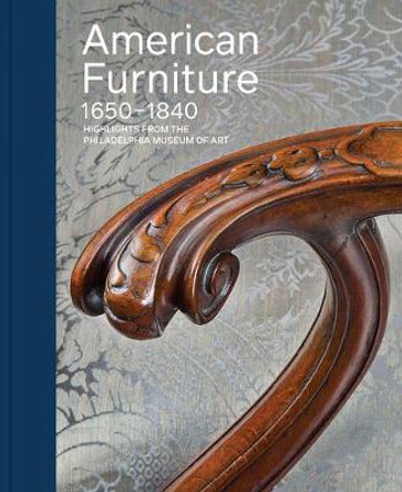 American Furniture, 1650-1840: Highlights from the Philadelphia Museum of Art by Alexandra Alevizatos Kirtley