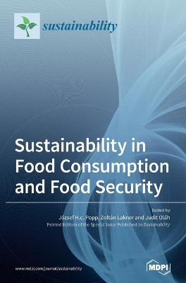 Sustainability in Food Consumption and Food Security by Jozsef Popp 9783039363728