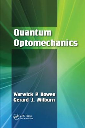 Quantum Optomechanics by Warwick P. Bowen
