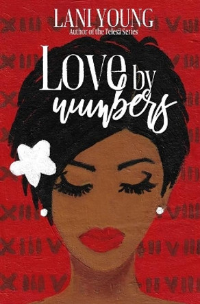 Love by Numbers: A Scarlet Series Book by Lani Young 9789821011686