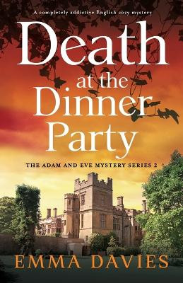 Death at the Dinner Party: A completely addictive English cozy mystery by Emma Davies 9781803142937