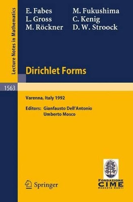 Dirichlet Forms: Lectures given at the 1st Session of the Centro Internazionale Matematico Estivo (C.I.M.E.) held in Varenna, Italy, June 8-19, 1992 by E. B. Fabes 9783540574217