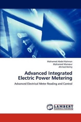 Advanced Integrated Electric Power Metering by Abdel-Rahman Mohamed 9783659278877