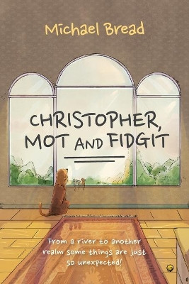 Christopher Mot and Fidgit by Michael Bread 9781914195044