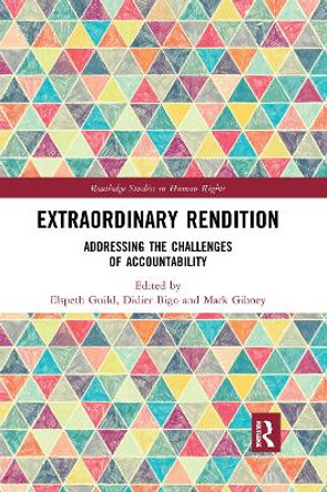 Extraordinary Rendition: Addressing the Challenges of Accountability by Elspeth Guild