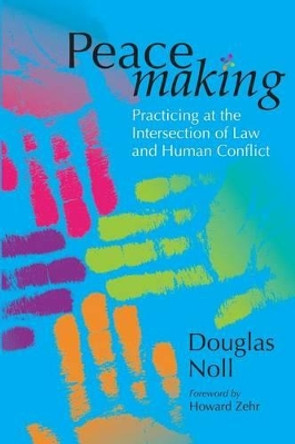 Peacemaking by Douglas Noll 9781931038119 Peacemaking by Douglas Noll 9781931038119
