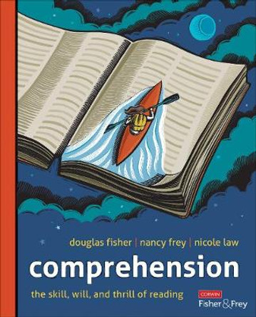 Comprehension [Grades K-12]: The Skill, Will, and Thrill of Reading by Douglas Fisher