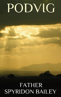 PODVIG by FATHER SPYRIDON BAILEY 9781786104960