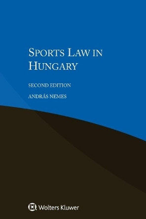Sports Law in Hungary by Andras Nemes 9789041195371