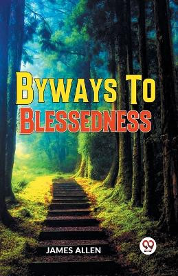 Byways To Blessedness by James Allen 9789359393742