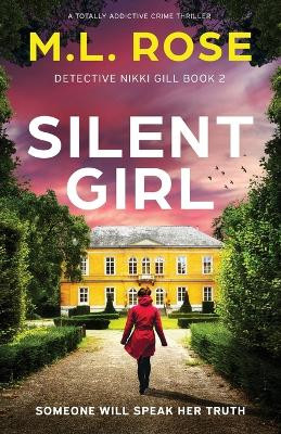 Silent Girl: A totally addictive crime thriller by M L Rose 9781805082729