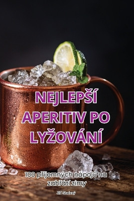 Nejlepsí Aperitiv Po Lyzování by Jiří Studený 9781836114277