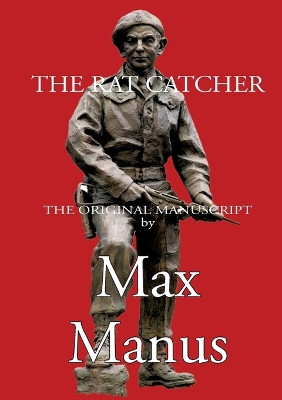 The Rat Chatcher: the Norwegian resistance fighters by Max Manus 9788743056461