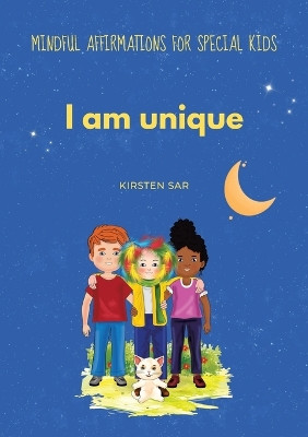 I am unique: Mindful Affirmations for special Kids by Kirsten Sar 9783757886059