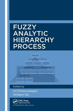 Fuzzy Analytic Hierarchy Process by Ali Emrouznejad