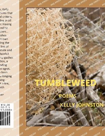 Tumbleweed: poems by Kelly Johnston 9781736911235